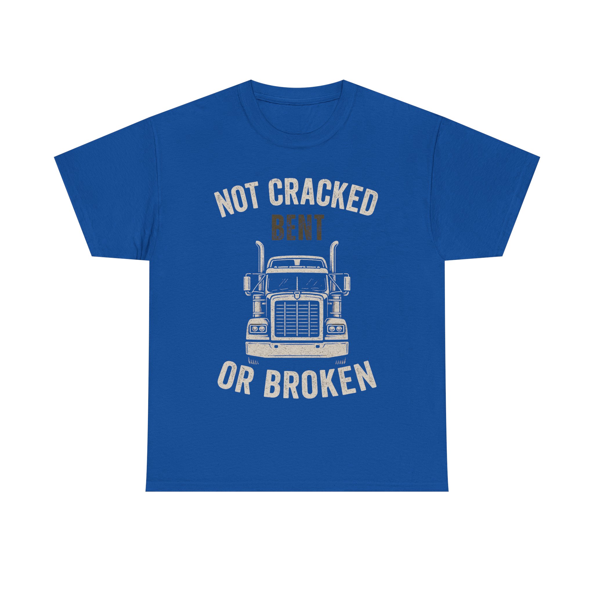 heavy cotton truck tee not cracked, bent or broken, perfect for truckers, drivers, casual wear, gift for him, birthday tee heavy cotton truck tee not cracked, bent or broken, perfect for truckers, drivers, casual wear, gift for him, birthday tee