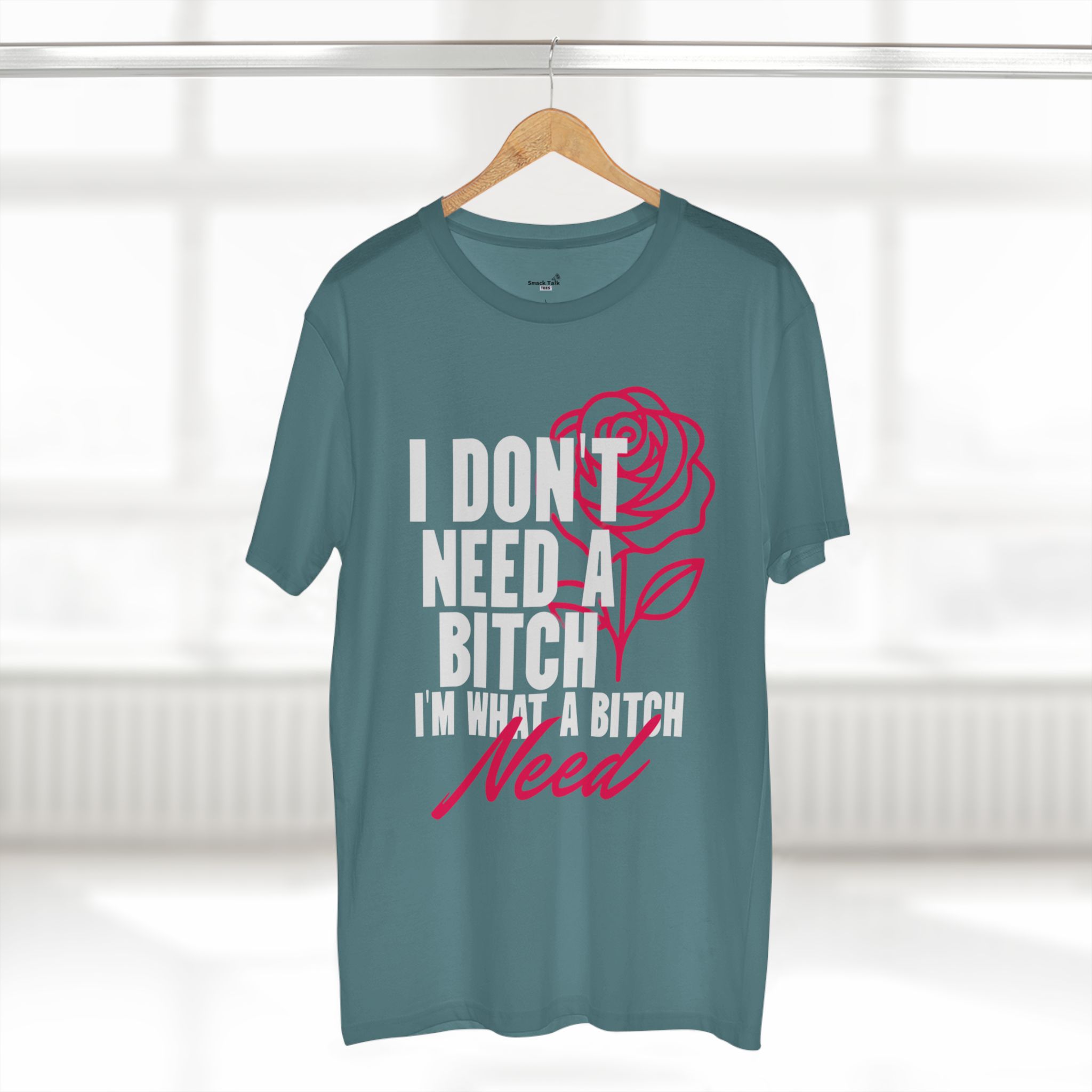 sassy statement tee i don't need a bitch, bold humor shirt, gift for her, casual wear, birthday gift, self love apparel sassy statement tee i don't need a bitch, bold humor shirt, gift for her, casual wear, birthday gift, self love apparel