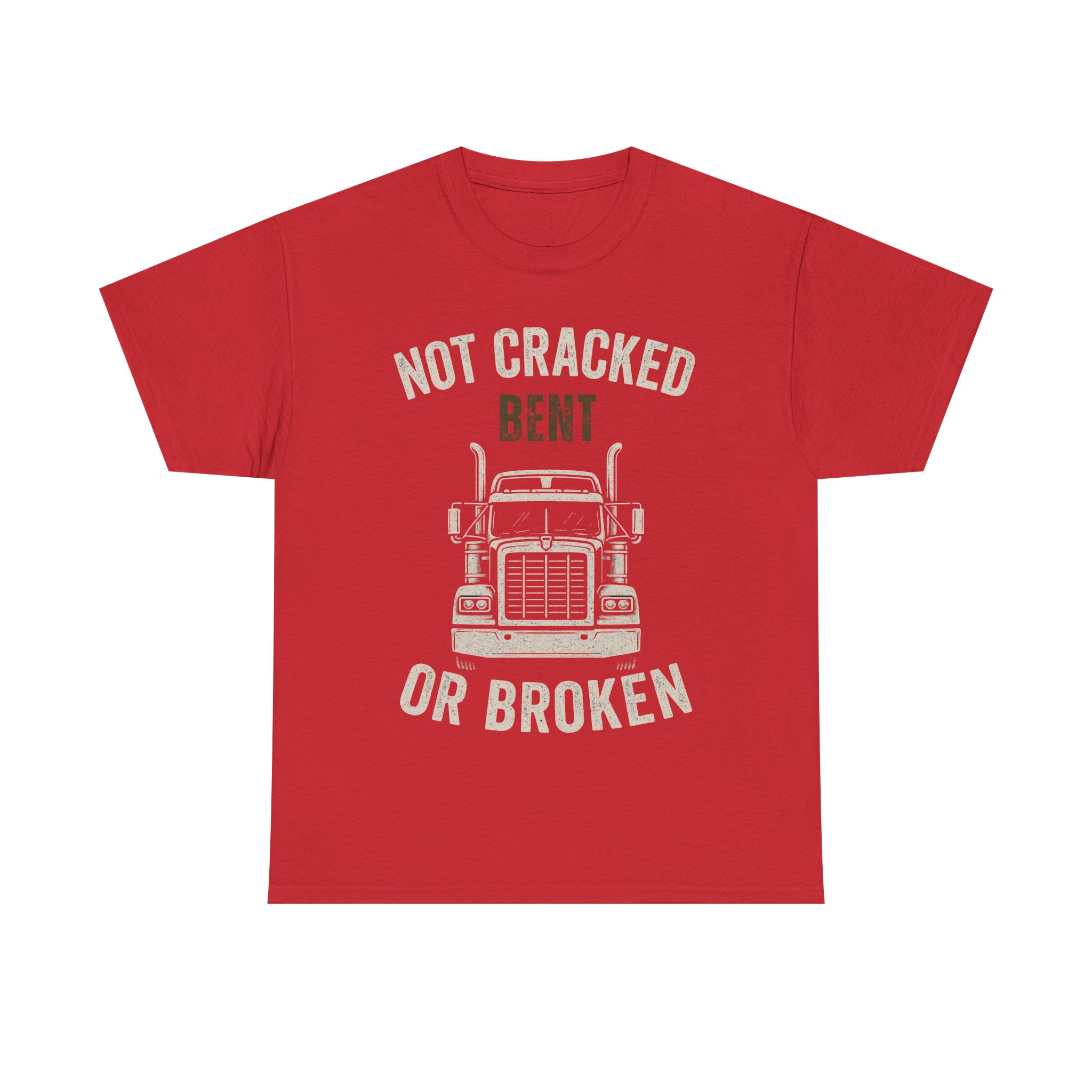 heavy cotton truck tee not cracked, bent or broken, perfect for truckers, drivers, casual wear, gift for him, birthday tee heavy cotton truck tee not cracked, bent or broken, perfect for truckers, drivers, casual wear, gift for him, birthday tee