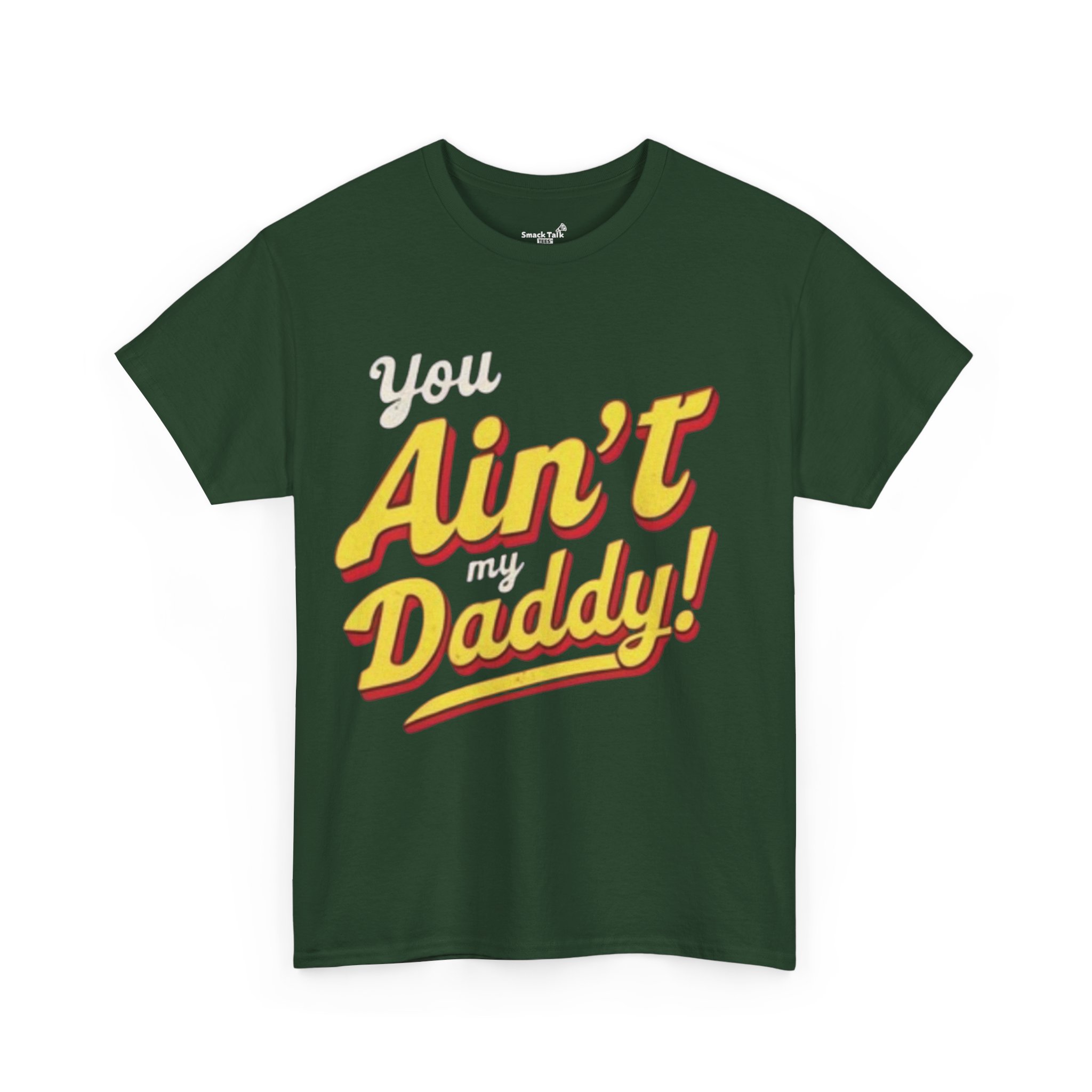 "you ain't my daddy" graphic tee "you ain't my daddy" graphic tee