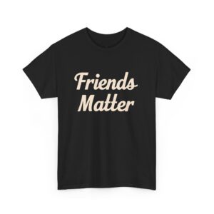 friends matter urban tee unisex heavy cotton