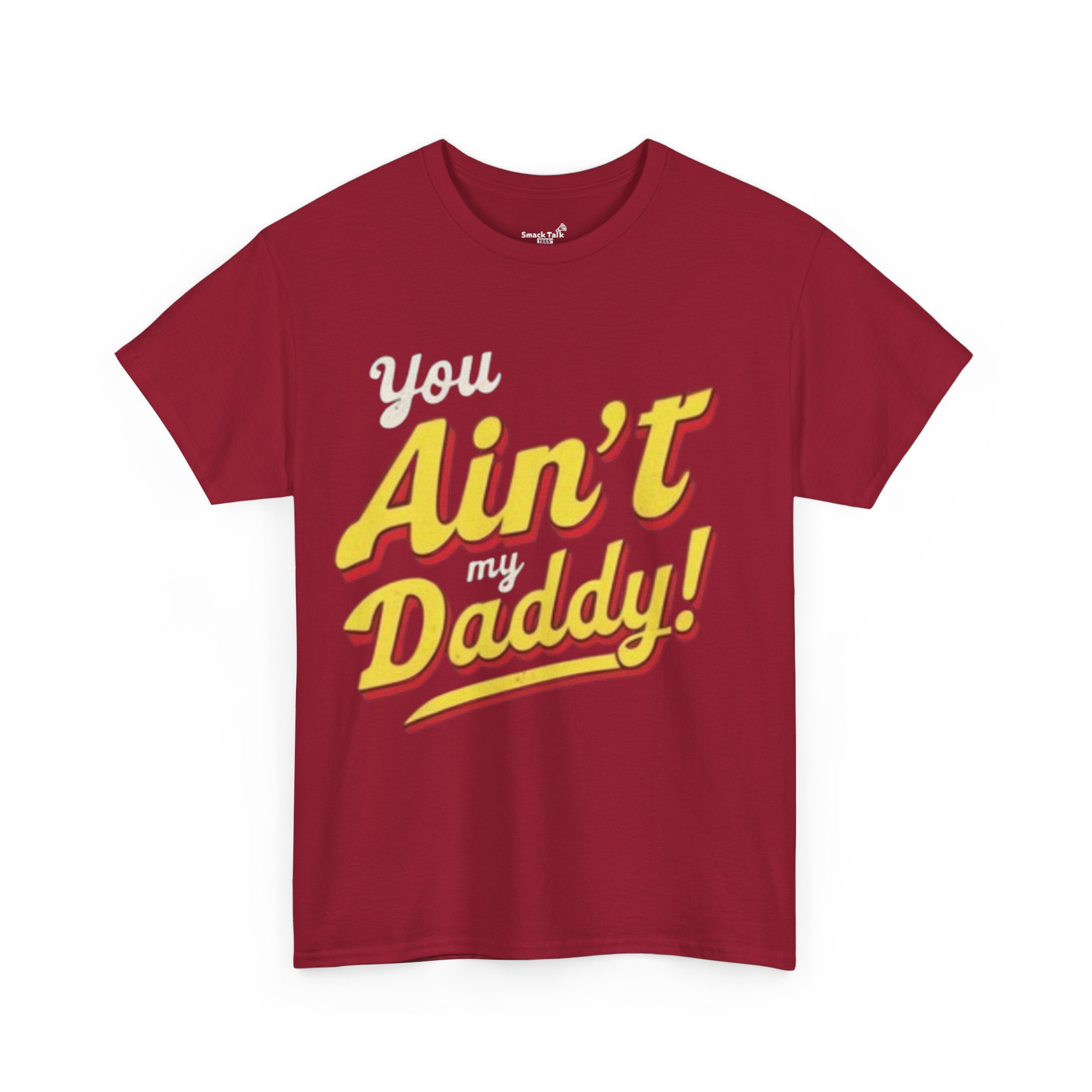"you ain't my daddy" graphic tee "you ain't my daddy" graphic tee